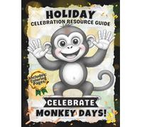 SKETCH-STYLE: Celebrate Monkey Days: A National Day Coloring Book with Fun Facts, Wacky Holiday Traditions, and a List of Dates to Celebrate / Large 8.5x11