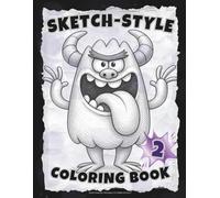 SKETCH-STYLE Coloring Book: Sketchy Monsters Vol. 2: More Monsters with Big Attitude and Big Expressions! • Large 8.5x11