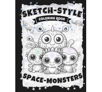 SKETCH-STYLE Space Monsters Coloring Book: A Fun Coloring Adventure of Monsters Exploring Outer Space / 100 Pages / Large 8.5x11