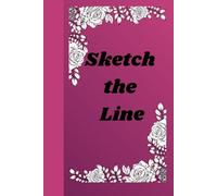 Sketch the Line: sketchbook journal diary planner for her for him for them