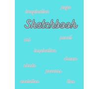 Sketchbook: Blank Drawing Paper for Artists, Designers & Creative Minds: Minimalist Art Notebook for Drawing, Doodling, Illustration & Creative Practice