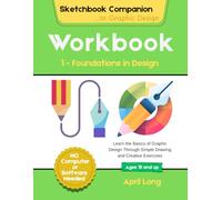 Sketchbook Companion to Graphic Design: Foundations in Design: Learn the Elements & Principles of Design Through Creative Drawing Prompts