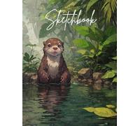 Sketchbook - Cute Otter Animal: numbered blank pages with index, size 8.25x11 inches, approximately portrait A4, 120 pages, 60 sheets, hardcover