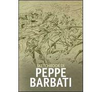 Sketchbook di Peppe Barbati. Ediz. illustrata