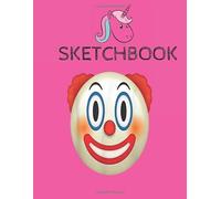 SketchBook: Emoji Circus Clown Birthday Red Nose Face Emoticon Text Amazing Cute Unicorn Kawaii Sketchbook for Girls with 110 Pages of 8.5"x11" Blank ... or Learning to Draw Sketch Books For Kids