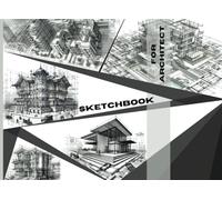 Sketchbook for Architect: Professional Sketchbook for Architects | for Conceptual Sketches, Technical Drawings, and Creative Projects | Architect's ... Notes, and Planning | Create Precise Designs
