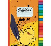 Sketchbook For Drawing For Kids | 100 Blank Pages | No Border 8.5 X 11 | Cute Yellow Chick Bird for Creative Boy and Girl