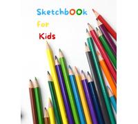 sketchbook for kids: drawing and doodling book for kids & sketch book for drawing 8.5*11inches
