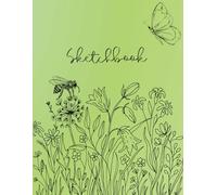 Sketchbook for Scribbles: 8.5" x 11" Drawing Journal with 120 Blank Pages - Perfect Space for Drawing, Sketching and Creative Expression (Green Wildflower Edition)