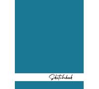 Sketchbook: Minimalist Blue Cover: Simple, Basic & Plain Sketch Pad with 120 Blank Pages No Lines Unruled for Drawing, Doodling & Creative Ideas (Large 8.5" x 11")