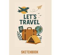 Sketchbook: Notebook with Blank Paper for Drawing, Doodling and Painting, Traveling and Camping passion