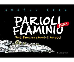Sketchbook Parioli Flaminio Roma - [Palombi Editori]