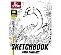 Sketchbook: Wild Animals: 20% Opacity Tracing Book for Artists