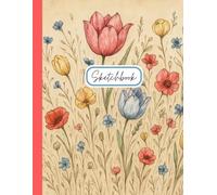Sketchbook: Wildflower Floral Meadow Notebook for Drawing & Creativity Extra LargeSketchbook Blank Pages Aesthetic Botanical Design for Relaxation, Doodling & Art