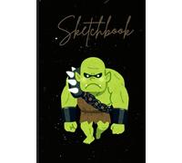 Sketchbook with Orc Cover: for all artist's drawings and doodles