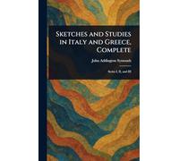 Sketches and Studies in Italy and Greece, Complete