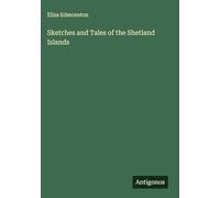 Sketches and Tales of the Shetland Islands