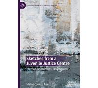Sketches from a Juvenile Justice Centre: Coercion, Relationships, Emancipation