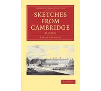 Sketches from Cambridge by a Don - Stephen Leslie