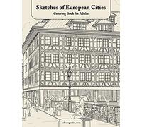 Sketches of European Cities Coloring Book for Adults: 1