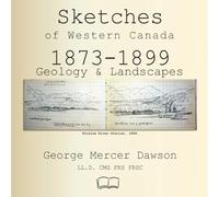 Sketches of Western Canada 1873-1899