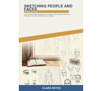 Sketching People and Faces Made Easy: Learn to Draw Faces and Figures from Scratch -- Step-by-Step Lessons for Proportions, Features, Expressions, and Gesture