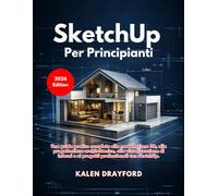 SketchUp Per Principianti (Edizione 2026)