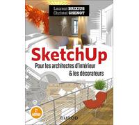 SketchUp: Pour les architectes d'intérieur et les décorateurs