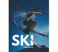 SKI Coffee Table Book: The Ultimate Coolness Collection of Vintage Skiing Tricks Photography, Mountaineering Portraits & Alpine Resort Life | ... Winter Sports | A Trendy Home Decor Gift Book