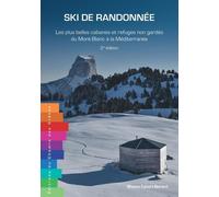 Ski de randonnee les plus belles cabanes du mont blanc a la mediterranee 2e edition
