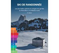 SKI DE RANDONNÉE LES PLUS BELLES: Les plus belles cabanes du Mont Blancà la Méditerranée