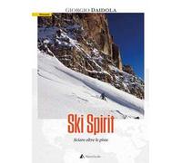 Ski spirit. Sciare oltre le piste