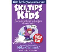 Ski Tips for Kids: Fun Instructional Techniques With Cartoons - Clelland
