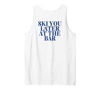 Ski You Later AT The Bar X The Ski Club Skiers. Backprint Canotta