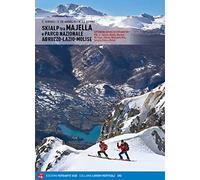 Skialp tra Majella e Parco Nazionale Abruzzo-Lazio-Molise. Appennino ripido ed esplorativo. Vol. 2: Sirente, Majella, Morrone Pizzalto e Rotella, Marsicani, Meta-Mai.