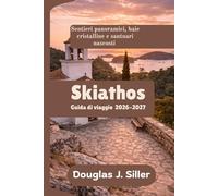 Skiathos Guida di viaggio 2026-2027