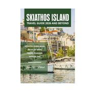 SKIATHOS ISLAND TRAVEL GUIDE 2026 AND BEYOND