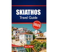 SKIATHOS TRAVEL GUIDE 2025: Explore the Ultimate Destination for Beaches, Culture, and Adventure