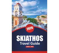 Skiathos Travel Guide 2026: Beaches, Top Activities, Local Insights, Itinerary Suggestions, and Maps for Exploring the Greek Island