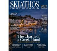 Skiathos Travel & History Guide 2027 ( Full- Color): Your Practical Guide to Beaches, History, Culture, Attractions, Food, Outdoor Activities, and Planning an Unforgettable Greek Island Holiday