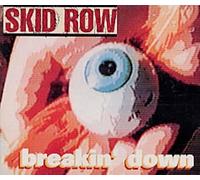 Skid Row - Breakin' down (1995, plus Demo Versions of 'Firesign', 'Frozen')