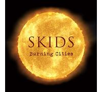 Skids The - Burning Cities