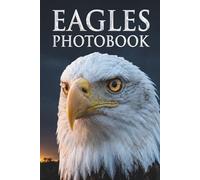 Skies of Fire: An Eagles Photobook