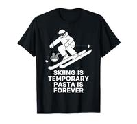 Skiing Is Temporary Pasta Is Forever Funny Winter Ski Maglietta