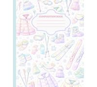 Skiing Notebook | Winter Sports Journal for Ski Lovers & Teens | Snowy Mountain Composition Notebook for School & Writing: Cool Ski-Themed Notebook ... School Notes, Travel & Winter Adventures