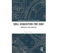 Skill Acquisition for Judo: Principles into Practice