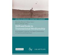 Skill and Scale in Transnational Mediumship: Ethnographic Inquiries into New Communities of Practice and Enskilment