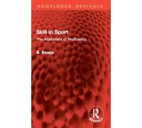 Skill in Sport: The Attainment of Proficiency