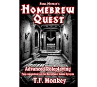 Skill Monkey's Homebrew Quest: Advanced Roleplaying Fan Expansion for the HeroQuest Game System