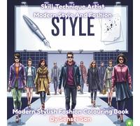 Skill Technique Artist Modern Style And Fashion: Modern Fashion and Style Colouring Book, 8.5 x 8.5 inches